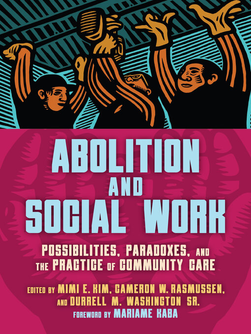 Title details for Abolition and Social Work by Mimi E. Kim - Available